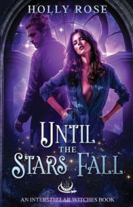 Until the Stars Fall by Holly Rose Author Signing