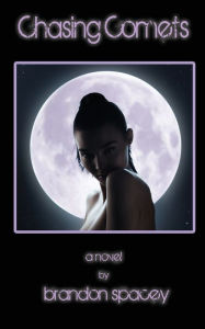 Title: Chasing Comets, Author: Brandon Spacey