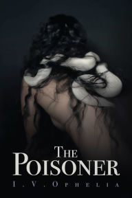 Free downloadable audio books for mp3 players The Poisoner  by I V Ophelia 9798990129405 English version