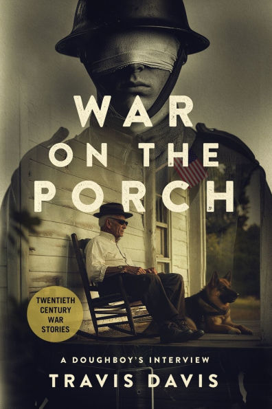 War on the Porch: A Doughboy's Interview