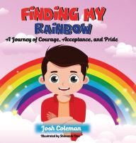 Textbook free download pdf Finding My Rainbow: A Journey of Courage, Acceptance, and Pride (English literature) DJVU MOBI by Josh Coleman, Shimanto Das 9798990147706