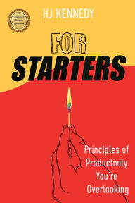 English books for downloading For Starters: Principles of Productivity You're Overlooking (English Edition) by Hj Kennedy