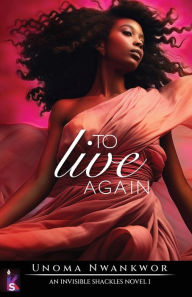 Title: To Live Again, Author: Nwankwor