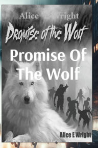 Title: Promise Of The Wolf, Author: Alice  E Wright