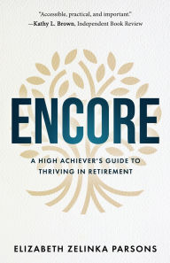 Download books online pdf free Encore: A High Achiever's Guide to Thriving in Retirement MOBI in English