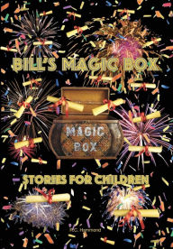 Title: Bill's Magic Box: Stories For Children, Author: R C Hammond