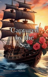 Title: Captured by the Sea, Author: Manayashance Huhtala