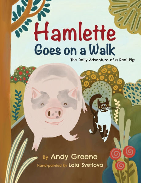 Hamlette Goes on a Walk: The Daily Adventure of a Real Pig