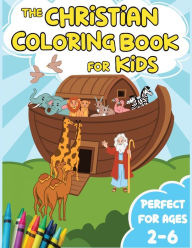 Title: The Christian Coloring Book for Kids: Iconic Bible Stories from the Old and New Testament, Author: Durand Loy