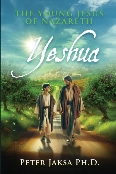 Yeshua: The Young Jesus of Nazareth