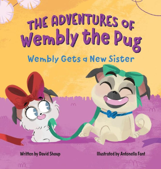 the Adventures of Wembly Pug: Gets a New Sister