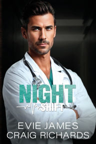 Title: Night Shift: A medical ~ mafia romance, Author: Evie James