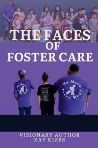 Title: The Faces of Foster Care, Author: Kay Kizer