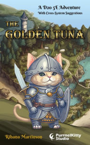 Title: The Golden Tuna: A D20 5E Adventure With Cross-System Suggestions, Author: Rihana Martinson