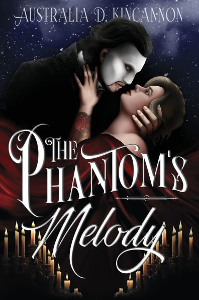 the Phantom's Melody: A Phantom of Opera retelling