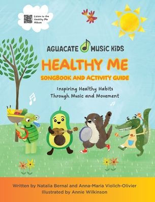 Healthy Me Songbook and Activity Guide: Inspiring Healthy Habits Through Music and Movement