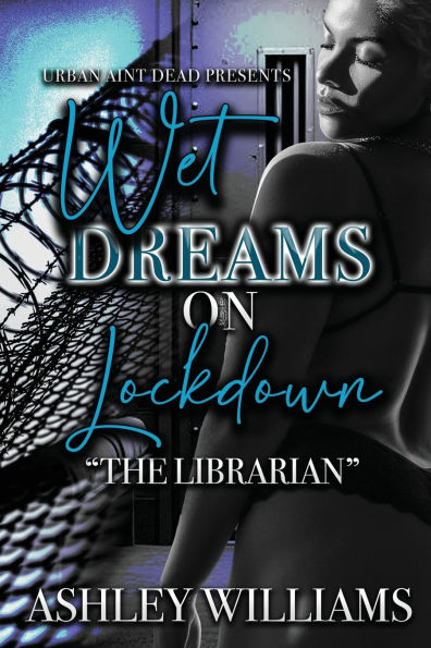 Wet Dreams On Lockdown: The Librarian