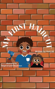 Title: MY FIRST HAIRCUT: First Haircut, Author: HUNI ALI