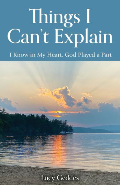 Things I Can't Explain: Know My Heart, God Played a Part