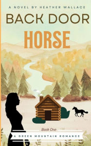 Title: Back Door Horse, Author: Heather Wallace