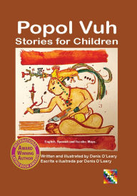 Title: Popol Vuh Stories for Children, Author: Denis O'Leary