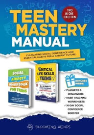 Title: Teen Mastery Manual: Cultivating Social Confidence and Essential Habits for a Radiant Future, Author: Blooming Minds