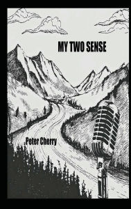 Title: My Two Sense, Author: Peter Cherry