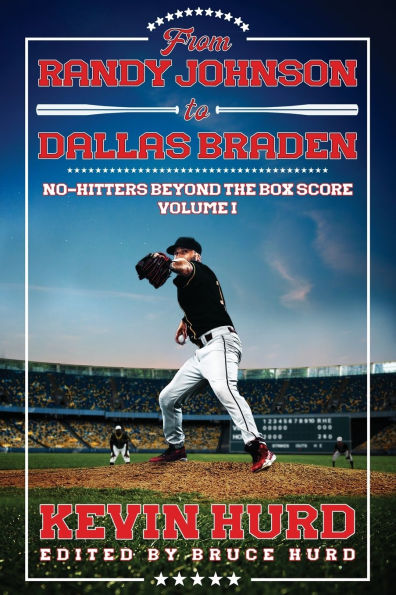 From Randy Johnson to Dallas Braden Volume I: No-hitters Beyond the Box Score