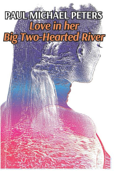 Love her Big Two-Hearted River