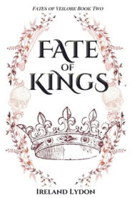 Title: Fate of Kings, Author: Ireland Lydon