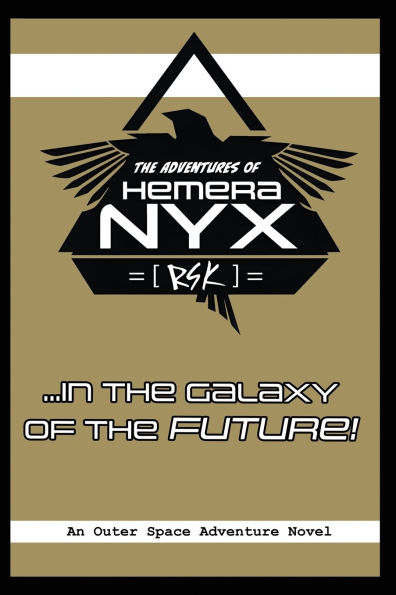The Adventures of Hemera Nyx in the Galaxy of the Future!
