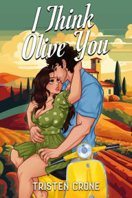 Title: I Think Olive You, Author: Tristen Crone