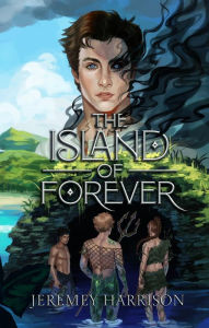 Title: The Island of Forever, Author: Jeremey Harrison