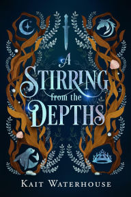 Title: A Stirring from the Depths, Author: Kait Waterhouse