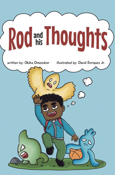 Rod and his Thoughts: A Story for Kids About Self-Regulating Emotions, Managing Thoughts, and Making Better Decisions (Rod and his Thoughts Series)
