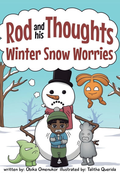 Winter Snow Worries: A Story for Kids About Self-Regulating Emotions, Managing Thoughts, and Making Better Decisions (Rod and his Thoughts Series)