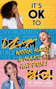 Title: It's OK to Work Hard and Make It Happen, Author: Kenny Kiskis
