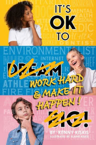 Title: It's OK to Work Hard and Make it Happen!, Author: Elaine Kiskis