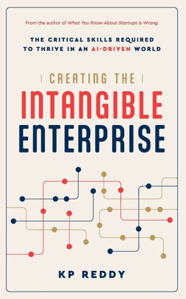 Creating The Intangible Enterprise: Critical Skills Required to Thrive an AI-Driven World