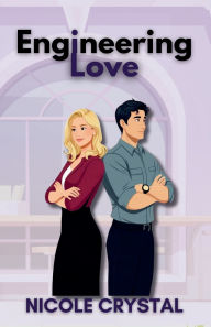 Title: Engineering Love, Author: Nicole Crystal
