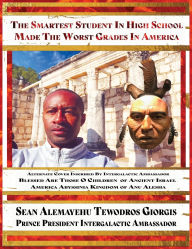 Title: Sean Alemayehu Tewodros Giorgis Presents The Smartest Student In High School Made The Worst Grades In America Blessed Are Those O Children Alternate Cover Inscribed By 9Ruby Prince Intergalactic Ambassador, Author: Sean Alemayehu Tewodros Giorgis