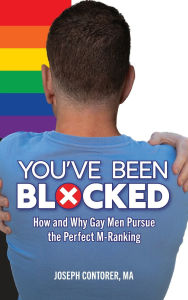 Title: You've Been Blocked: The Search for Gay Male Perfection, Author: Joseph Contorer