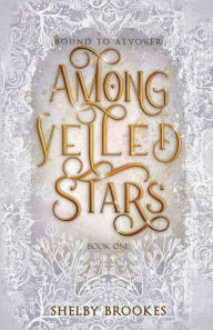 Ebook text download Among Veiled Stars: A Bound To Aevover Novel