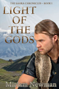 Title: The Sahra Chronicles: Light of the Gods:, Author: Miriam Newman