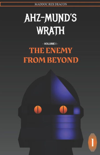 Ahz-Mund's Wrath - Volume I: The Enemy from Beyond