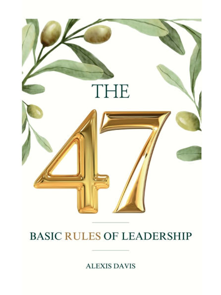 The 47 Basic Rules of Leadership