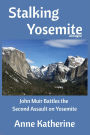 Stalking Yosemite: John Muir Battles the Second Assault on Yosemite