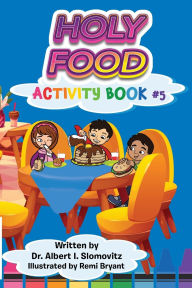 Title: Holy Food: Activity Book #5 (The Jewish Christian Discovery Center), Author: Albert I Slomovitz