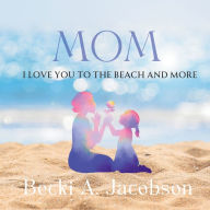 Title: MOM I Love You to the Beach and More, Author: Jacobson
