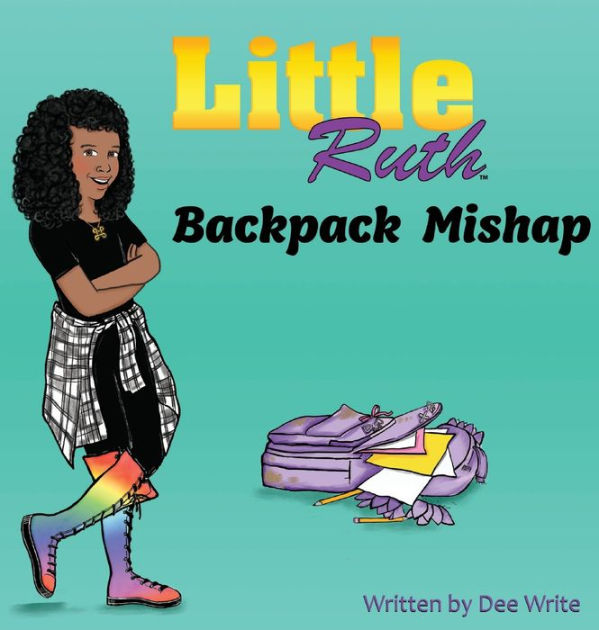 Little Ruth Backpack Mishap by Dee Write, Hardcover | Barnes & Noble®